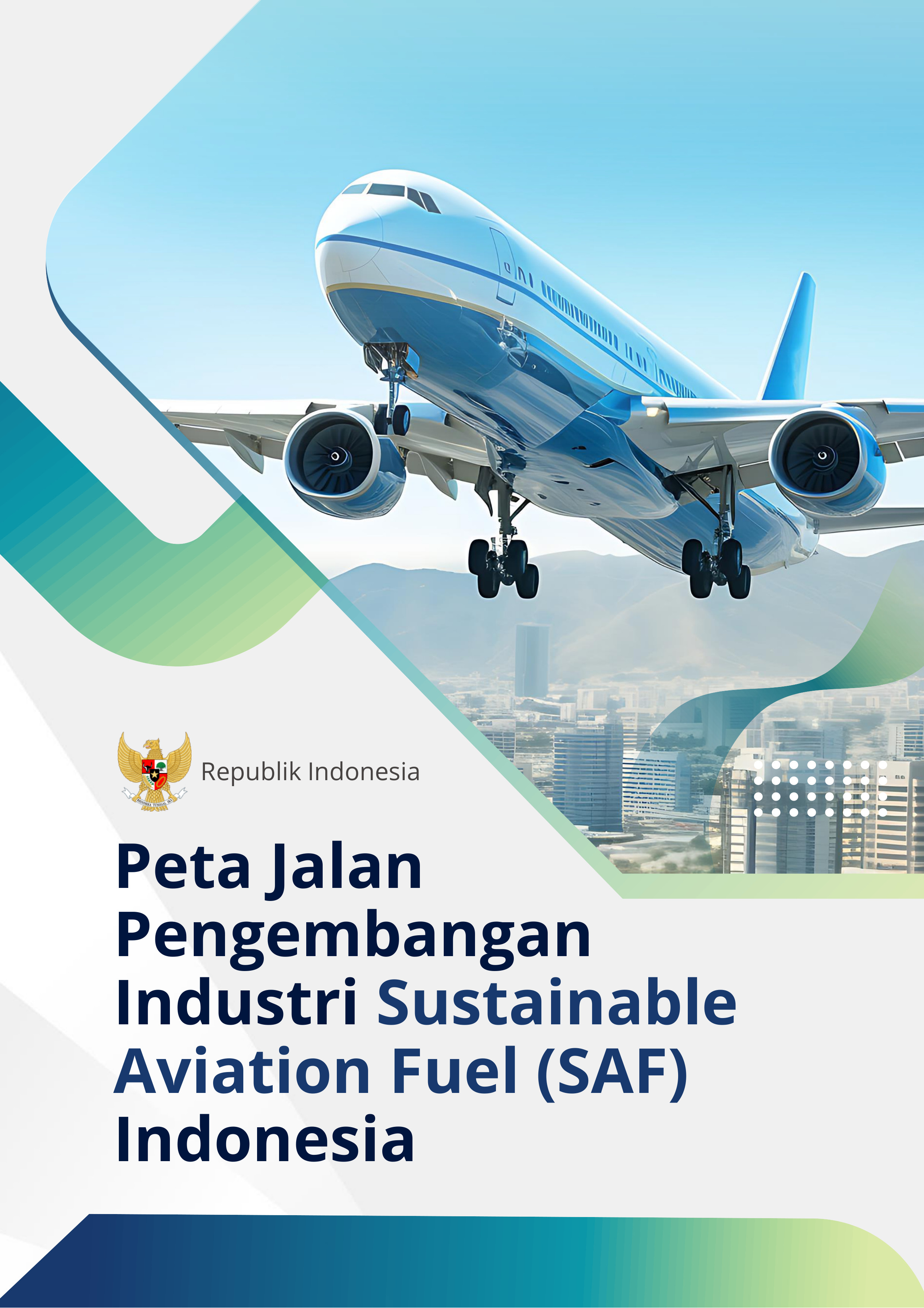 Peta Jalan Pengembangan Industri Sustainable Aviation Fuel (SAF) Indonesia