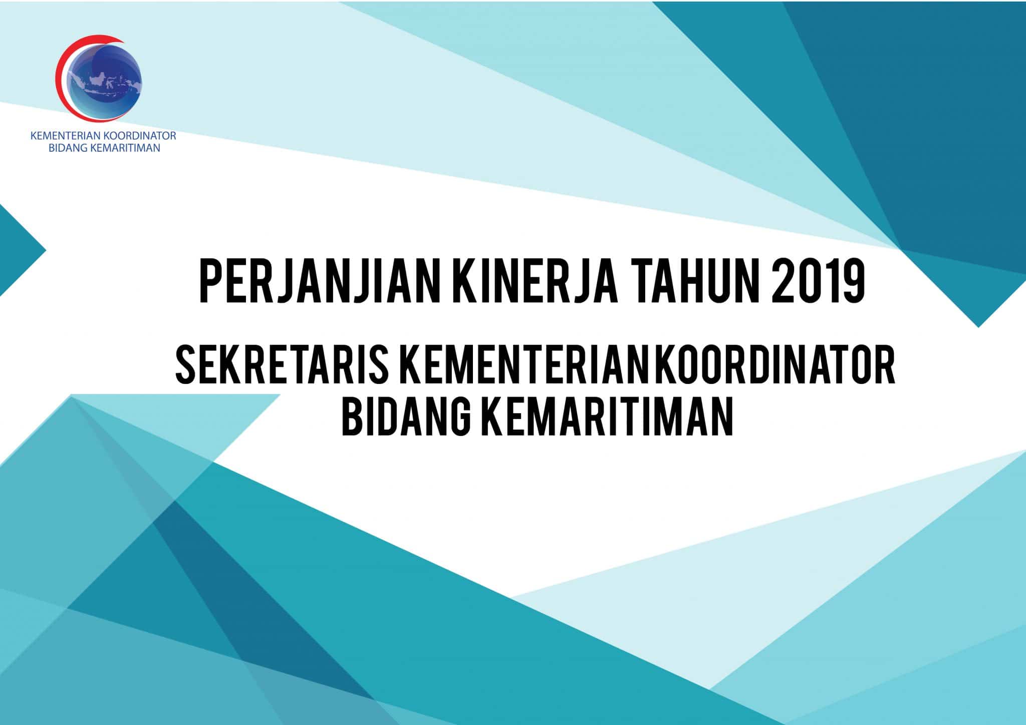 Perjanjian Kinerja Tahun 2019 Sekretaris Kementerian Koordinator Bidang Kemaritiman