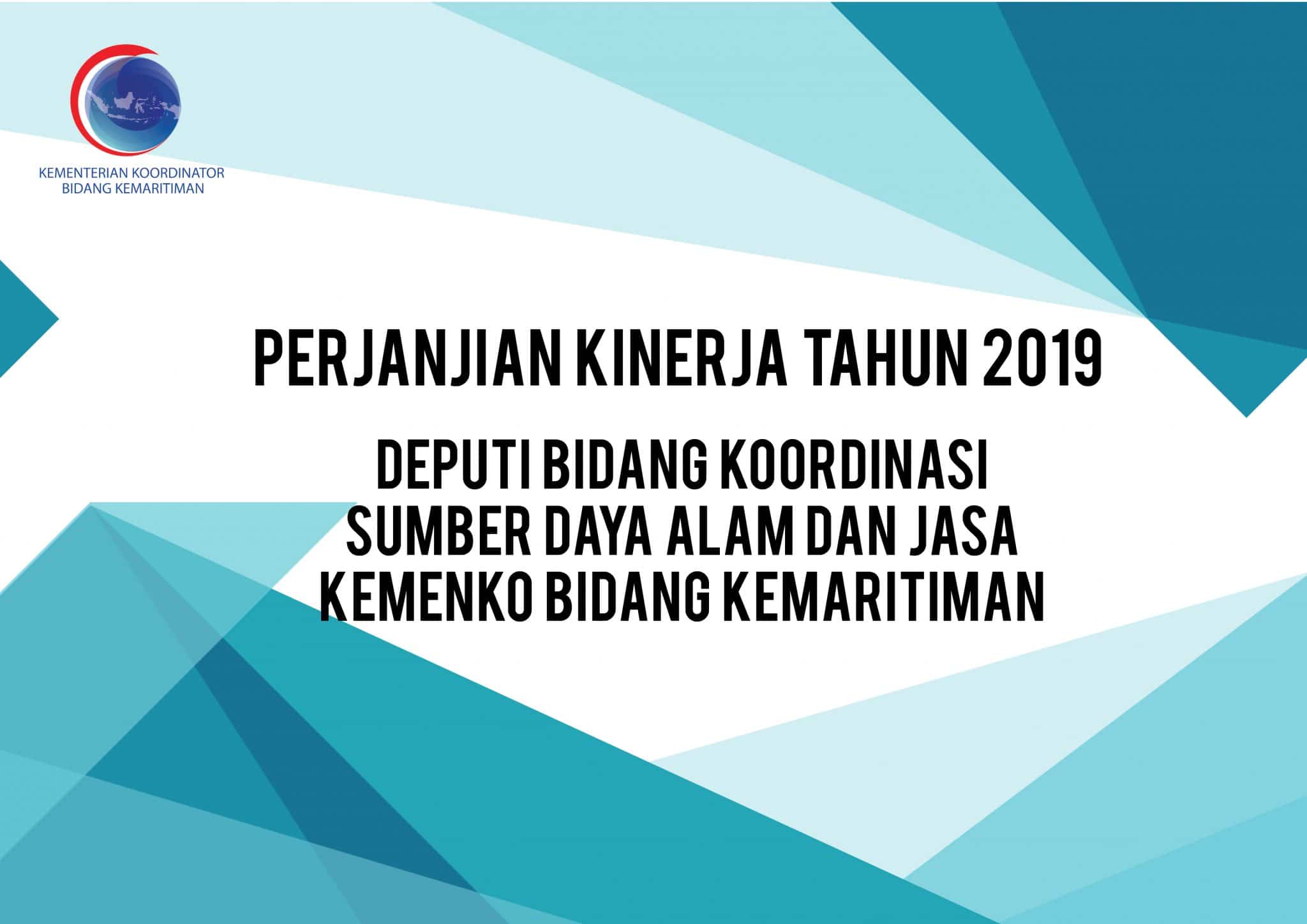 Perjanjian Kinerja Tahun 2019 Deputi Bidang Koordinasi Sumber Daya Alam dan Jasa Kemenko Bidang Kemaritiman Perjanjian Kinerja Tahun 2019 Deputi Bidang Koordinasi Sumber Daya Alam dan Jasa Kemenko Bidang Kemaritiman