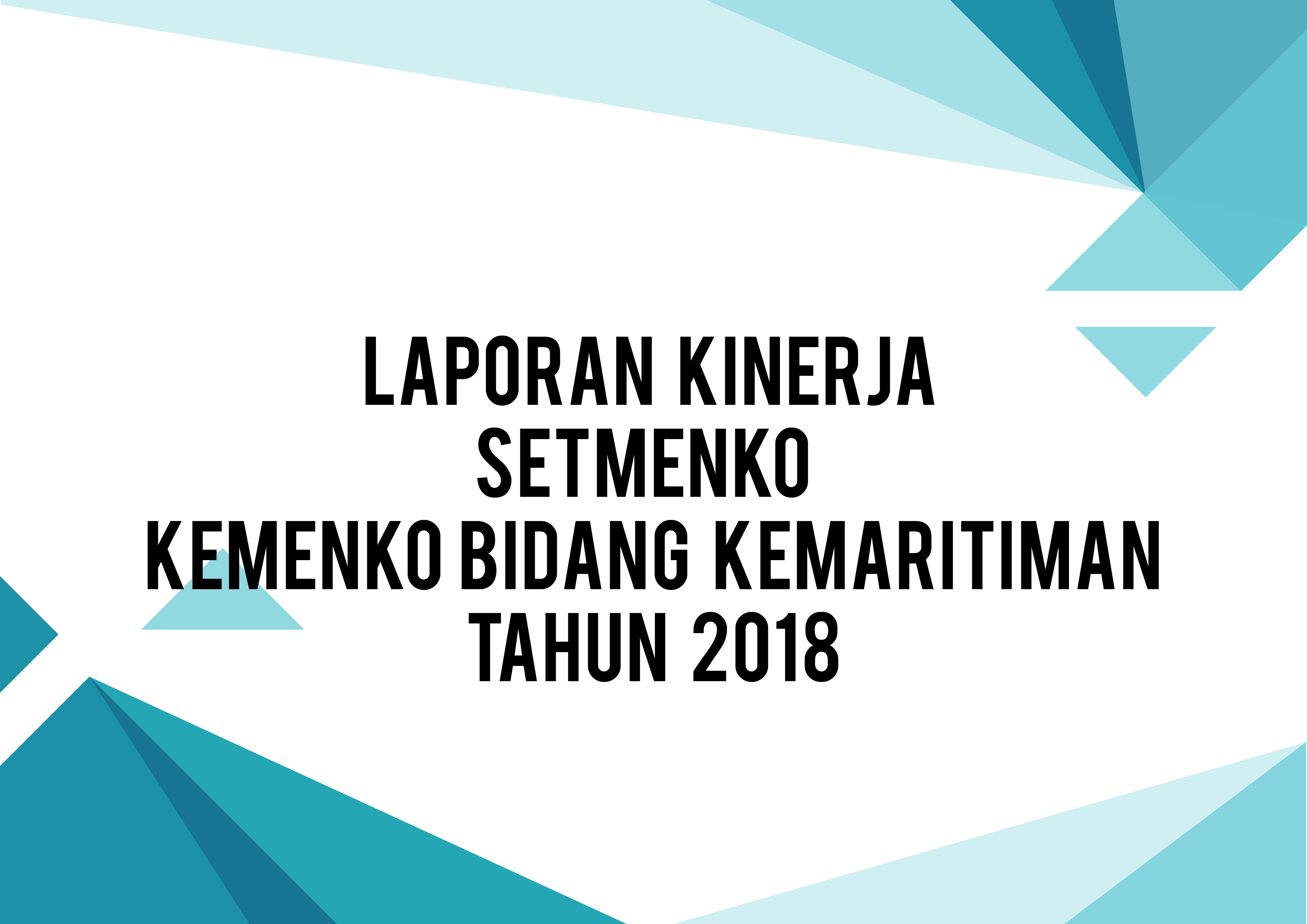 Laporan Setmenko Kemenko Bidang Kemaritiman 2018 Laporan Setmenko Kemenko Bidang Kemaritiman 2018
