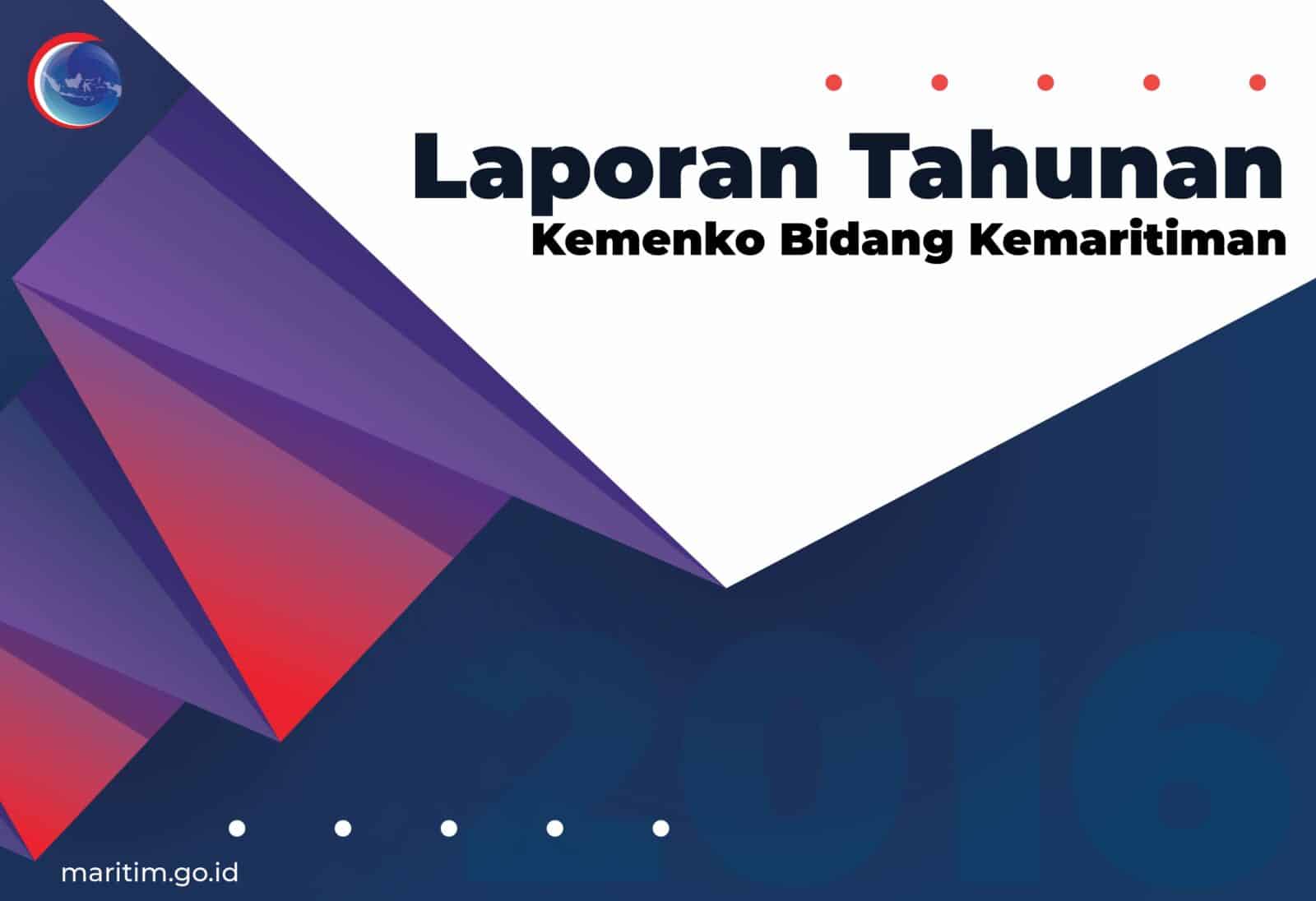 Laporan Tahunan Kemenko Maritim Tahun 2016