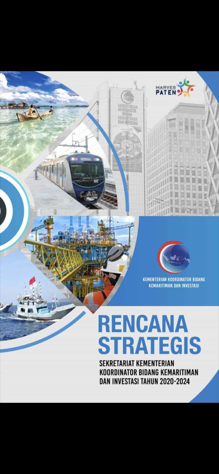 Rencana Strategis Sekretariat Kementerian Koordinator Bidang Kemaritiman dan Investasi Tahun 2020-2024 Rencana Strategis Sekretariat Kementerian Koordinator Bidang Kemaritiman dan Investasi Tahun 2020-2024