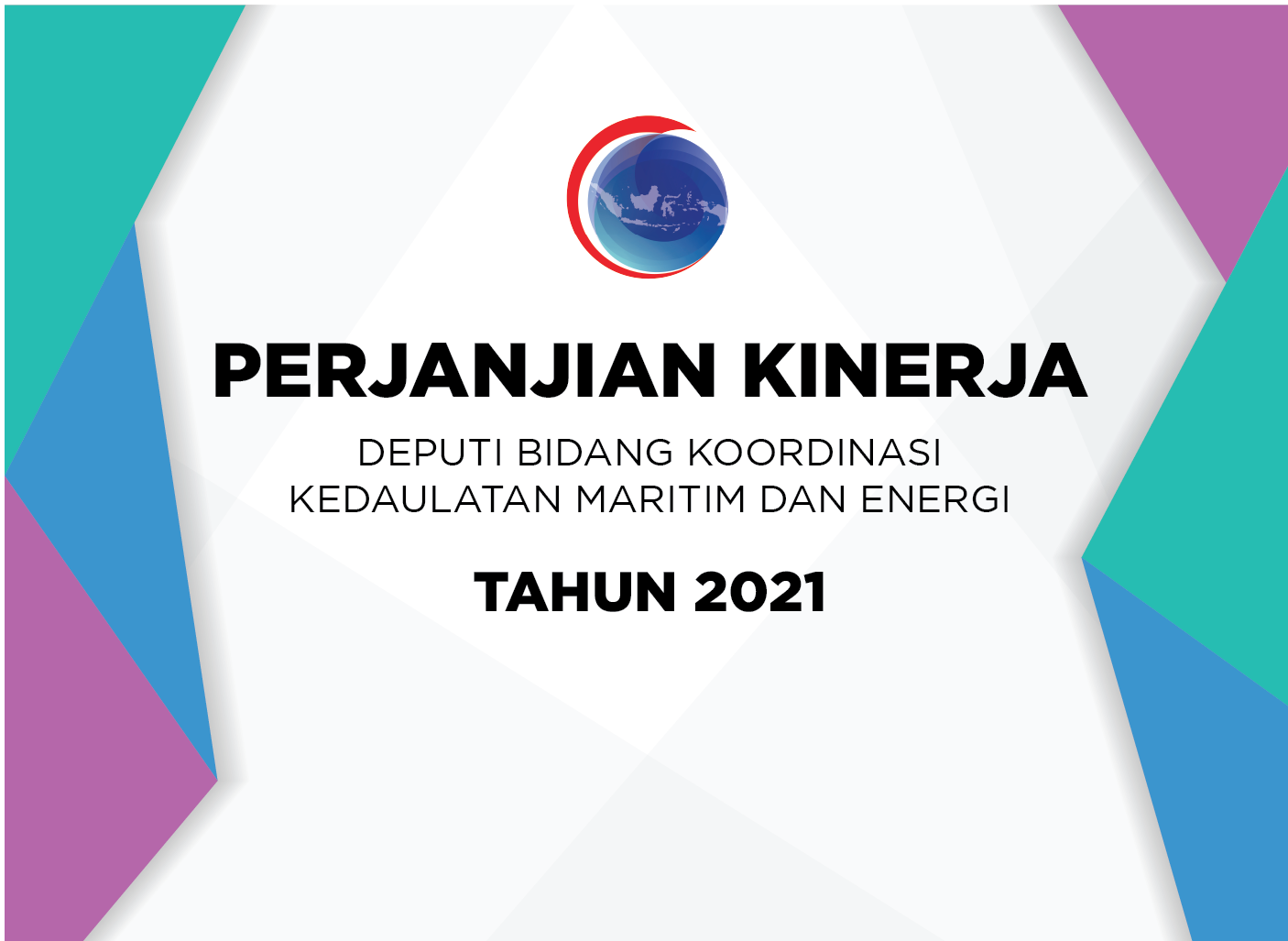 Perjanjian Kinerja Deputi Bidang Koordinasi Kedaulatan Maritim dan Energi Tahun 2021 Perjanjian Kinerja Deputi Bidang Koordinasi Kedaulatan Maritim dan Energi Tahun 2021